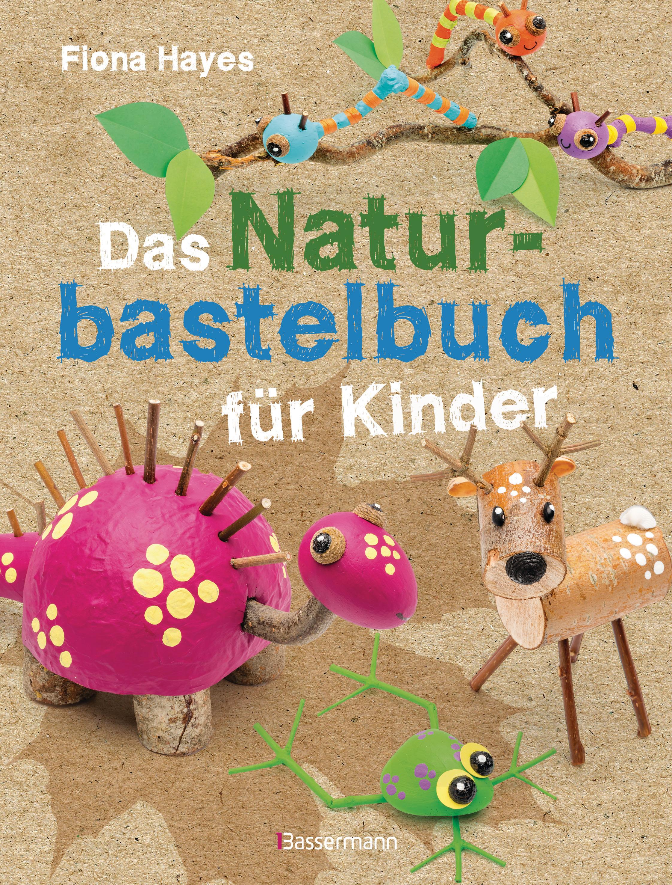 Vorderes Coverbild Das Naturbastelbuch für Kinder. 41 Projekte zum Basteln mit allem, was Wald, Wiese und Strand hergeben