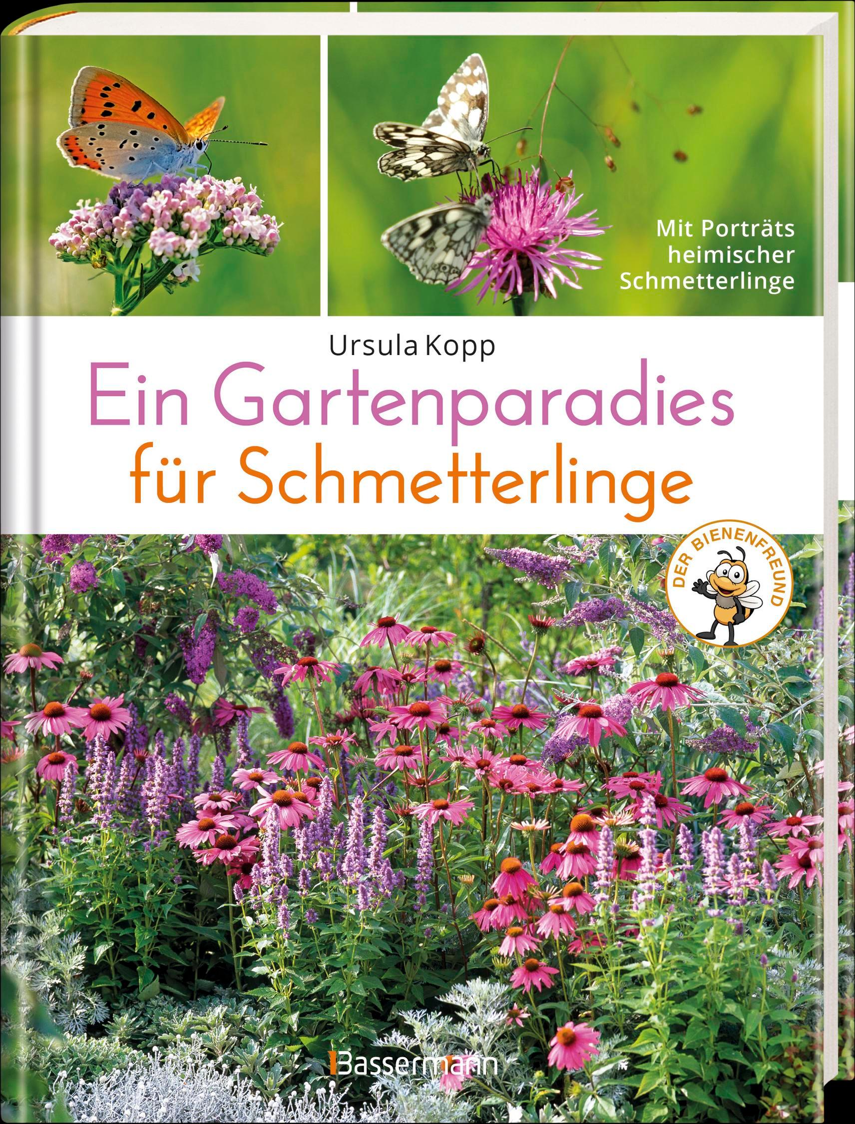 Beispielinhalt (Bild) Ein Gartenparadies für Schmetterlinge. Die schönsten Blumen, Stauden, Kräuter und Sträucher für Falter und ihre Raupen. Artenschutz und Artenvielfalt im eigenen Garten. Natürlich bienenfreundlich.