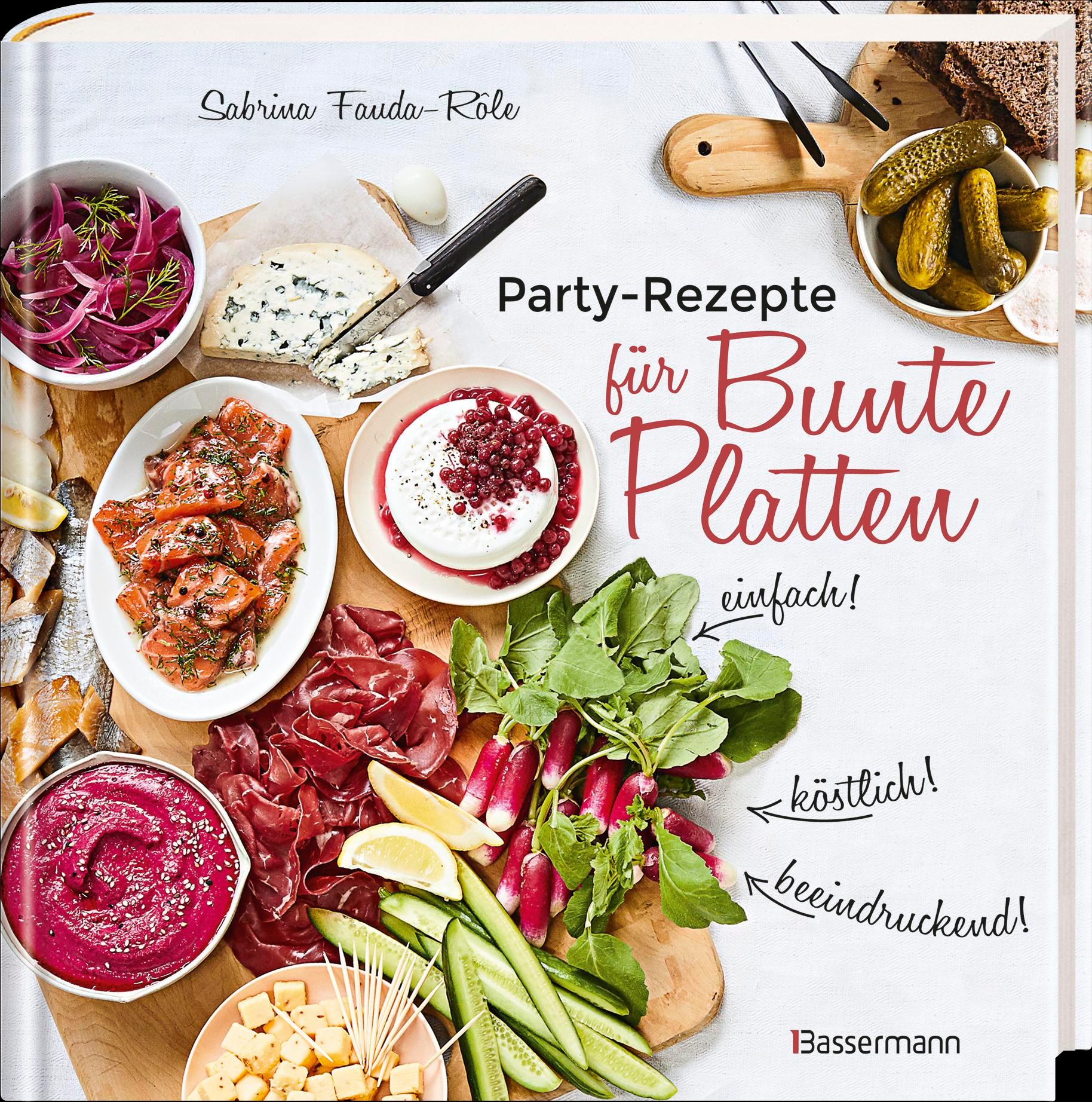 Beispielinhalt (Bild) Partyrezepte für Bunte Platten - einfach, beeindruckend, köstlich! Die besten Rezepte für Snacks, Vorspeisen, Charcuterie-Boards, Cheese Boards, Fingerfood, Smörgas u.v.m.