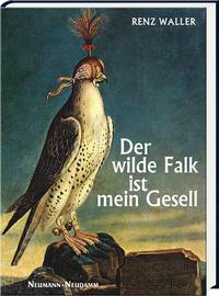 Vorderes Coverbild Der wilde Falk ist mein Gesell