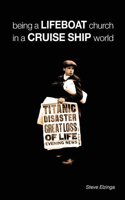 Vorderes Coverbild Being a Lifeboat Church in a Cruise Ship World