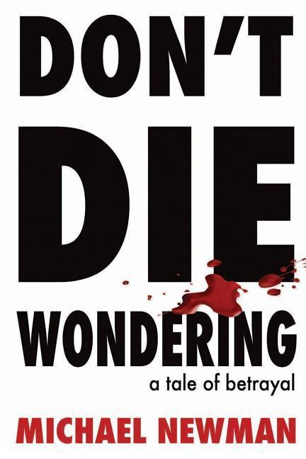 Vorderes Coverbild Don't Die Wondering: A Tale of Betrayal