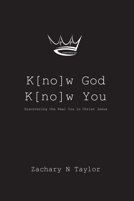 Vorderes Coverbild K[no]w God, K[no]w You: Discovering the real you in Christ Jesus