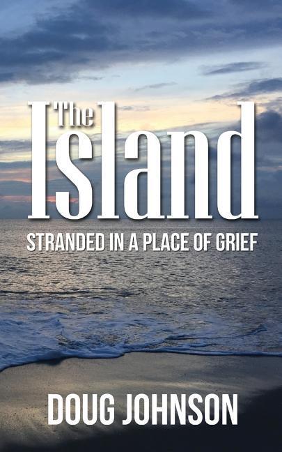 Vorderes Coverbild The Island: Stranded On An Island Called Grief