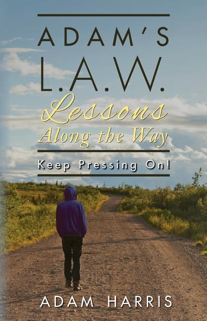 Vorderes Coverbild Adam's L.A.W. Lessons Along the Way: Keep Pressing On!
