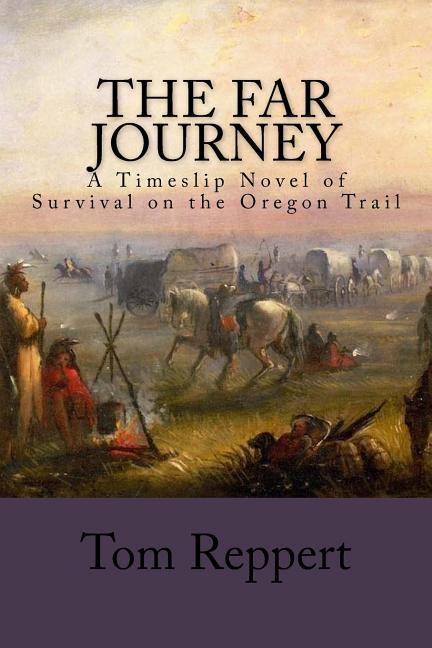 Vorderes Coverbild The Far Journey: A Timeslip Novel of Survival on the Oregon Trail
