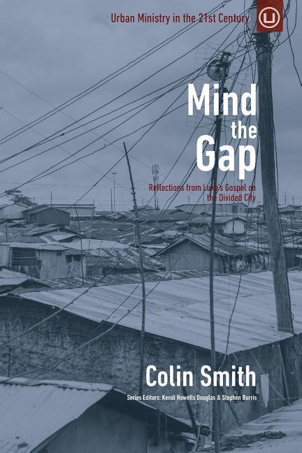 Vorderes Coverbild Mind the Gap: Reflections from Luke's Gospel on the Divided City