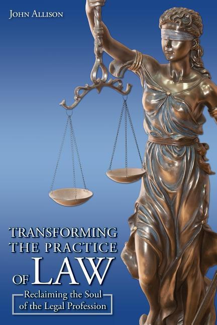 Vorderes Coverbild Transforming the Practice of Law: Reclaiming the Soul of the Legal Profession