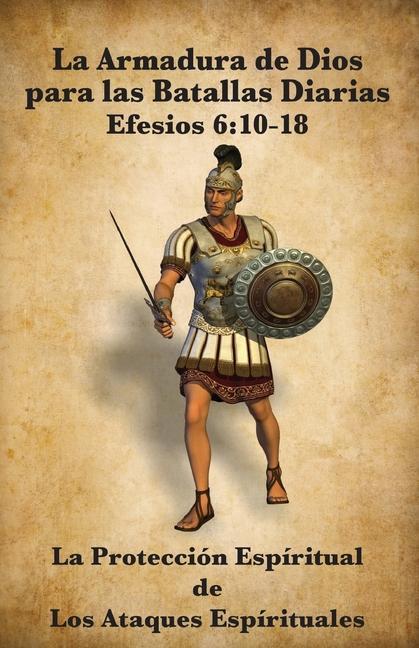 Vorderes Coverbild La Armadura de Dios para las Batallas Diarias: La Protección Espiritual de Los Ataques Espirituales