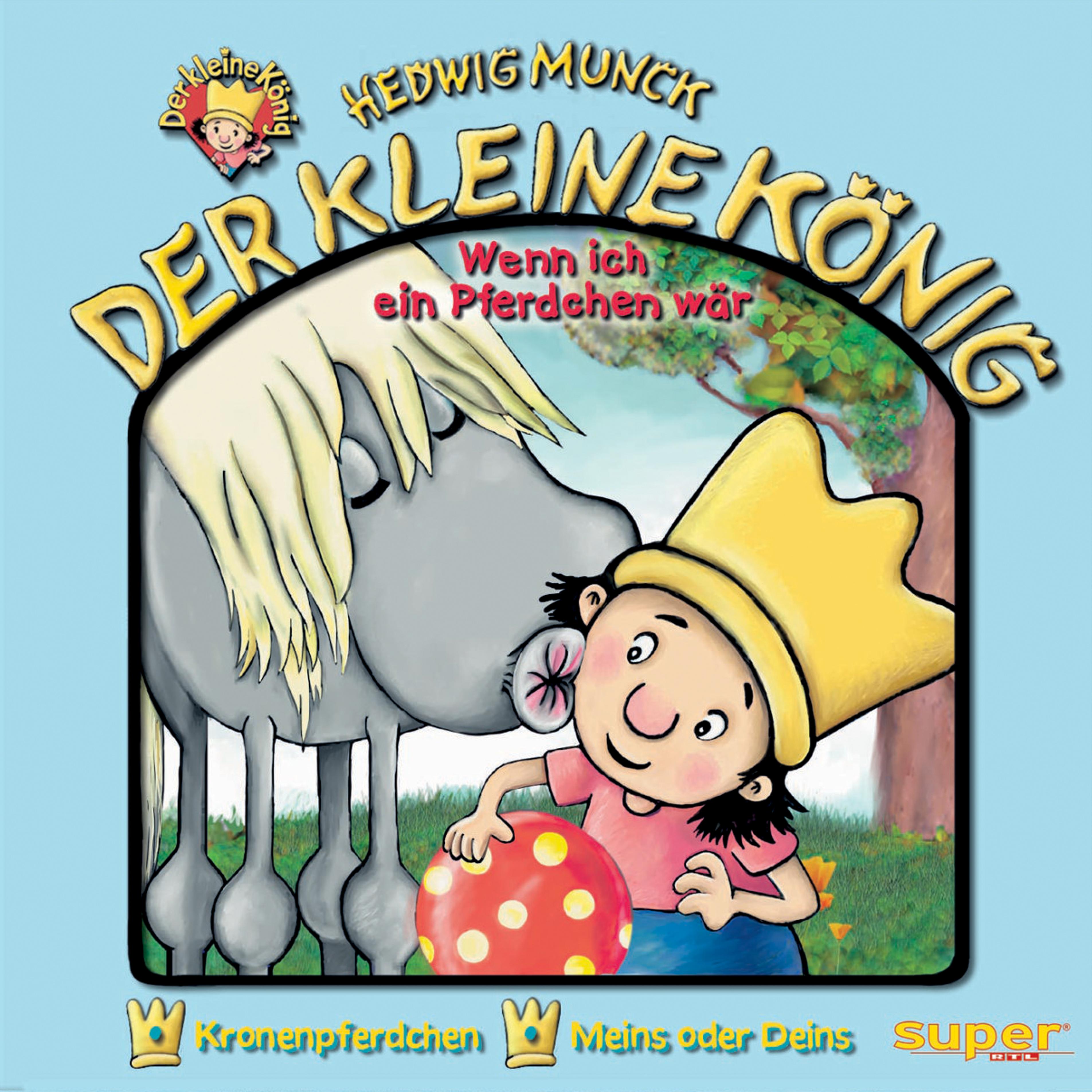 Vorderes Coverbild Der kleine König 10. Wenn ich ein Pferdchen wär. CD