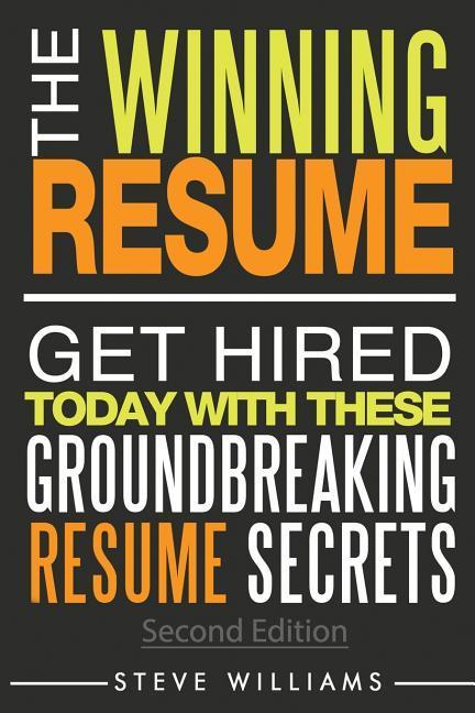 Vorderes Coverbild Resume: The Winning Resume, 2nd Ed. - Get Hired Today With These Groundbreaking Resume Secrets