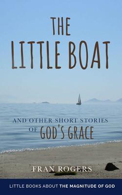 Vorderes Coverbild The LITTLE BOAT: and other Short Stories of GOD'S GRACE