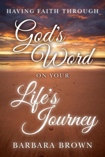Vorderes Coverbild Having Faith Through God's Word On Your Life's Journey