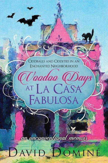 Vorderes Coverbild Voodoo Days at La Casa Fabulosa: An Unconventional Memoir