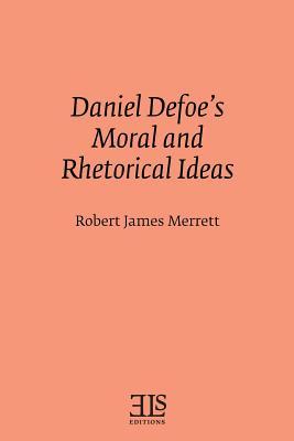 Vorderes Coverbild Daniel Defoe's Moral and Rhetorical Ideas