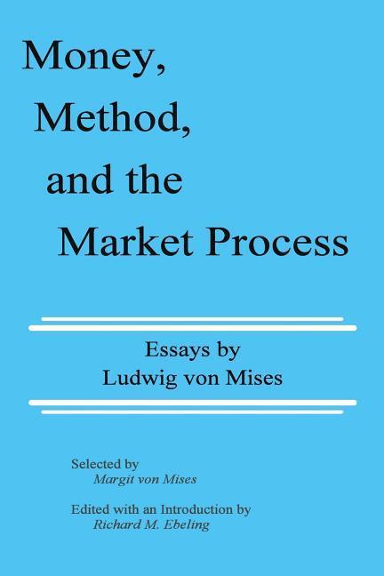 Vorderes Coverbild Money, Method, and the Market Process: Essays by Ludwig von Mises