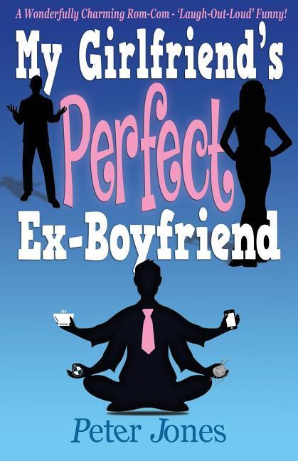 Vorderes Coverbild My Girlfriend's Perfect Ex-Boyfriend: A Wonderfully Charming Rom-Com