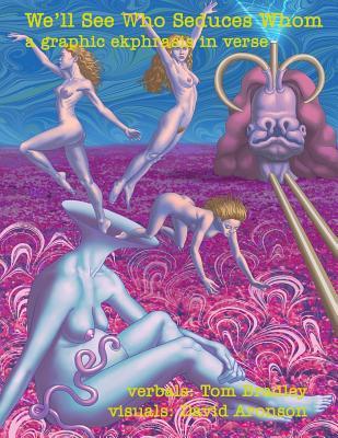 Vorderes Coverbild We'll See Who Seduces Whom: a graphic ekphrasis in verse