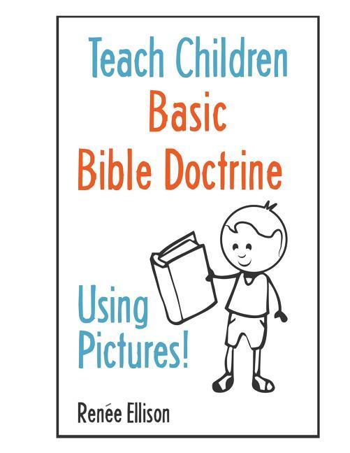 Vorderes Coverbild Teach Children Basic Bible Doctrine, Using Pictures