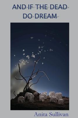 Vorderes Coverbild And if the Dead Do Dream: Poems by