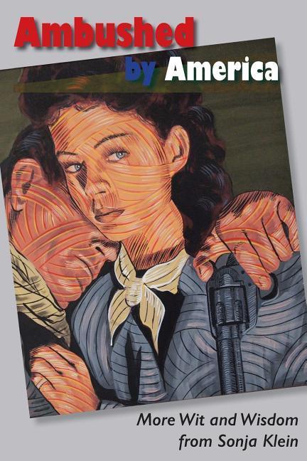 Vorderes Coverbild Ambushed by America: More Wit and Wisdom From Sonja Klein