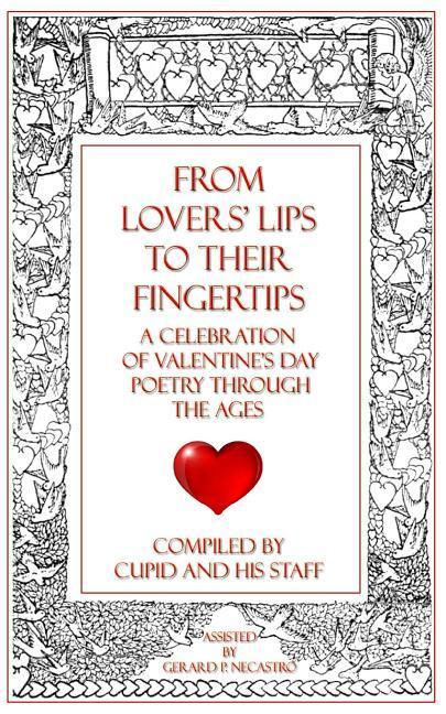 Vorderes Coverbild From Lovers' Lips to Their Fingertips: A Celebration of Valentine's Day Poetry Through the Ages