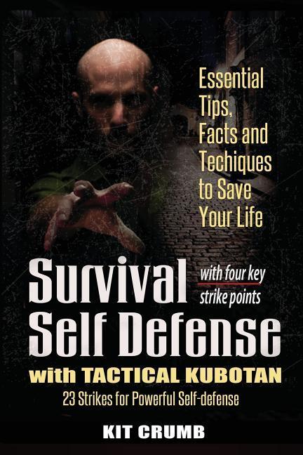 Vorderes Coverbild Survival Self Defense and Tactical Kubotan: Essential Tips, Facts, and Techniques to Save Your Life