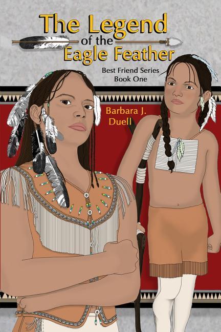 Vorderes Coverbild The Legend of the Eagle Feather, Best Friend Series - Book One