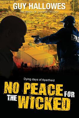 Vorderes Coverbild No Peace for the Wicked: Dying days of Apartheid