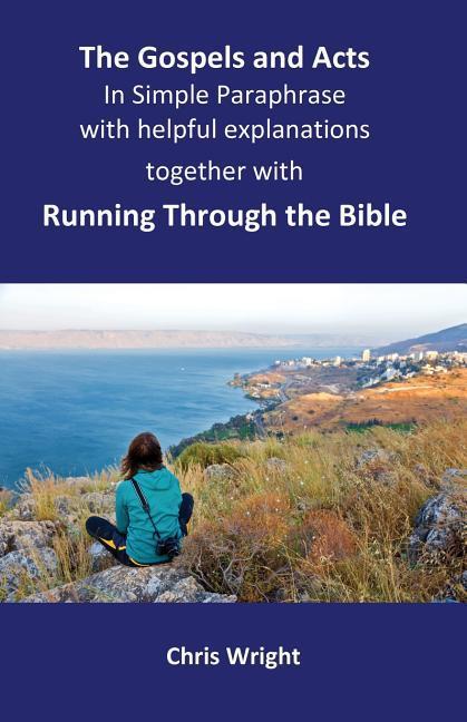 Vorderes Coverbild The Gospels and Acts in Simple Paraphrase with helpful explanations: Together with Running Through the Bible