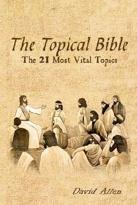 Vorderes Coverbild The Topical Bible: The 21 Most Vital Topics