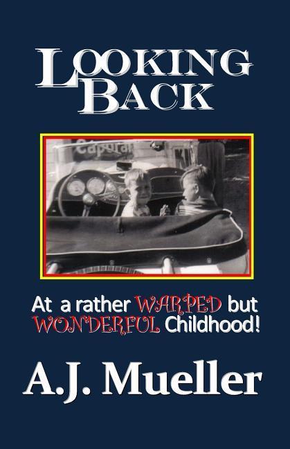 Vorderes Coverbild Looking Back: At a rather warped but wonderful childhood