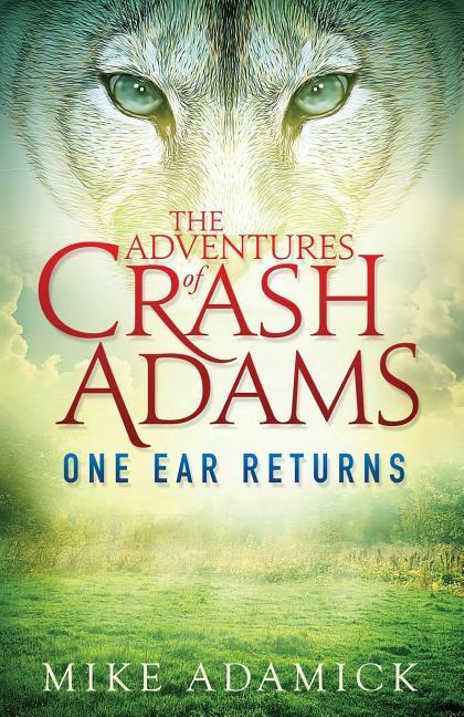 Vorderes Coverbild The Adventures of Crash Adams: One Ear Returns