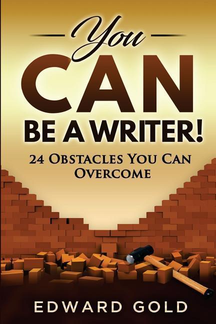 Vorderes Coverbild You Can Be a Writer!: 24 Obstacles You Can Overcome