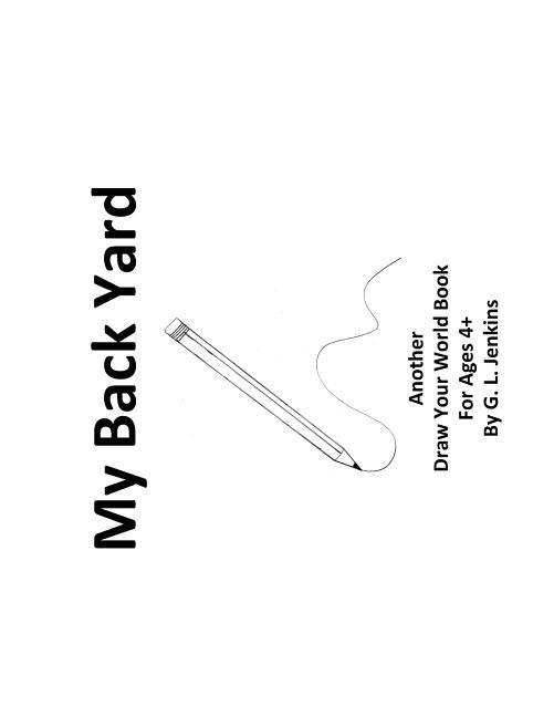 Vorderes Coverbild My Back Yard: Another Draw Your World Book