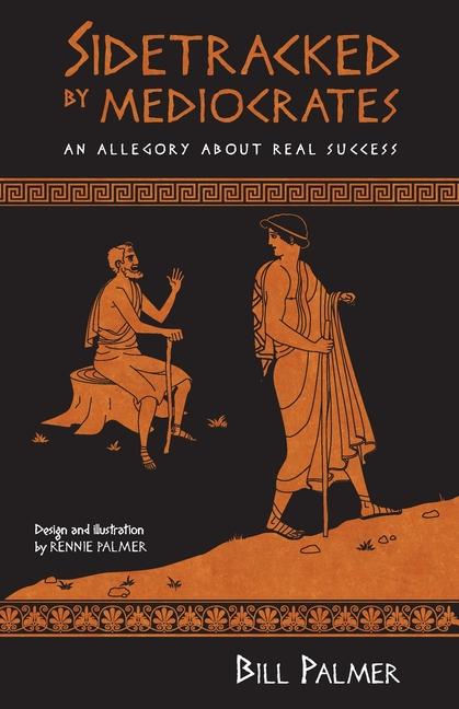 Vorderes Coverbild Sidetracked by Mediocrates: An Allegory About Real Success
