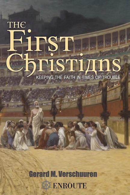 Vorderes Coverbild The First Christians: Keeping the Faith in Times of Trouble