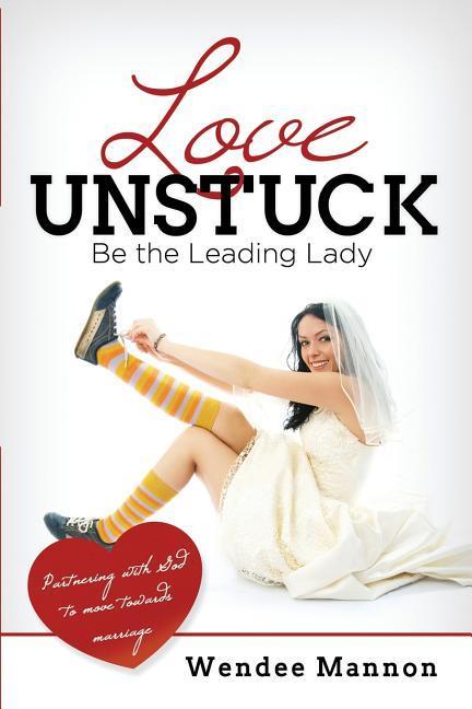 Vorderes Coverbild Love Unstuck: Be the Leading Lady