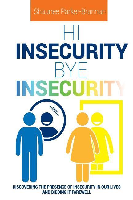Vorderes Coverbild Hi Insecurity. Bye Insecurity.