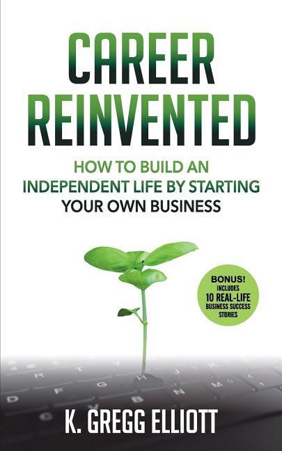 Vorderes Coverbild Career Reinvented: How to Build an Independent Life by Starting Your Own Business