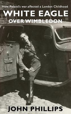 Vorderes Coverbild White Eagle over Wimbledon: How Poland's war affected a London childhood