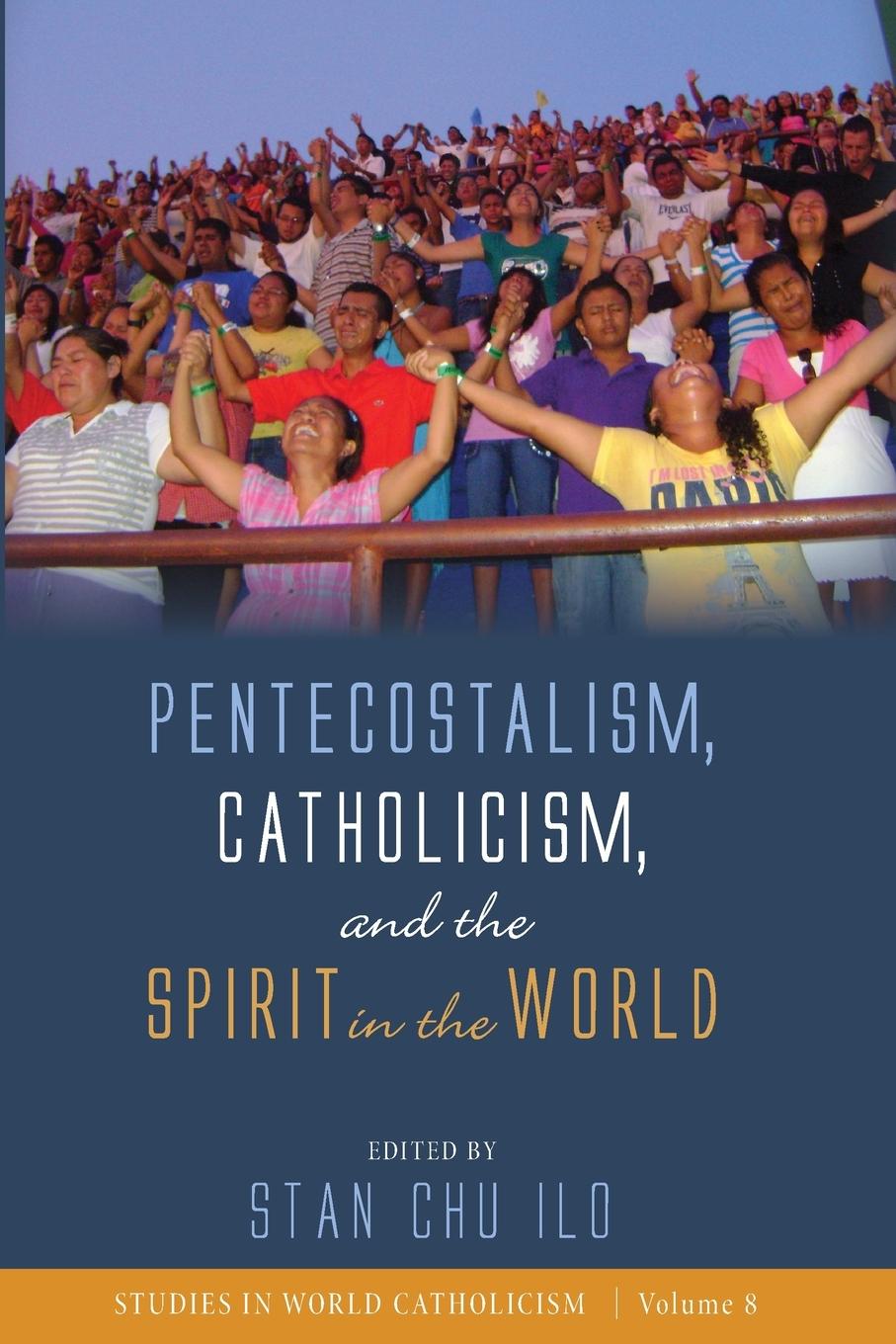 Vorderes Coverbild Pentecostalism, Catholicism, and the Spirit in the World
