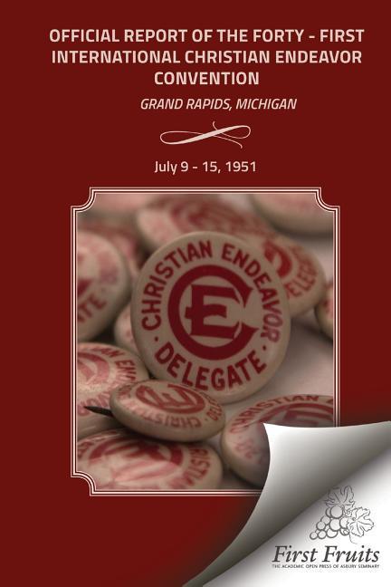 Vorderes Coverbild Official Report 41st Convention of the International Society of Christian Endeavor: Grand Rapids, Michigan July 9 - 15, 1951