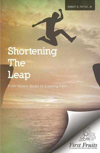 Vorderes Coverbild Shortening the Leap: From Honest Doubt to Enduring Faith