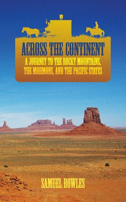 Vorderes Coverbild Across the Continent: A Journey to the Rocky Mountains, the Mormons, and the Pacific States