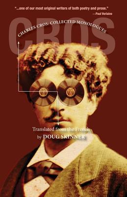 Vorderes Coverbild Charles Cros: Collected Monologues