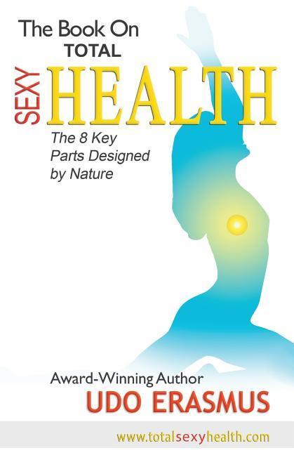 Vorderes Coverbild The Book on Total Sexy Health: The 8 Key Steps Designed by Nature