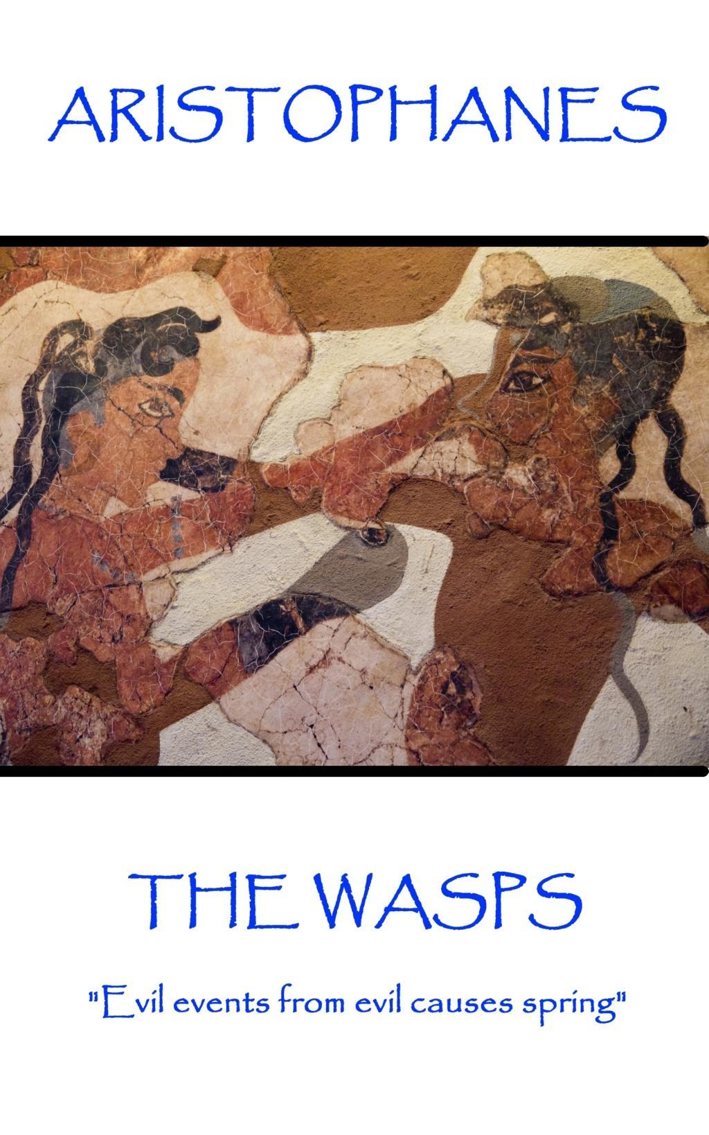 Vorderes Coverbild Aristophanes - The Wasps: "Evil events from evil causes spring"