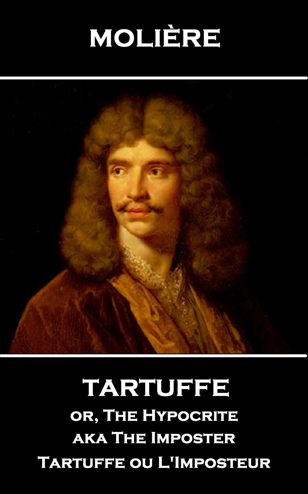 Vorderes Coverbild Moliere - Tartuffe or, The Hypocrite aka The Imposter: Tartuffe ou L'Imposteur