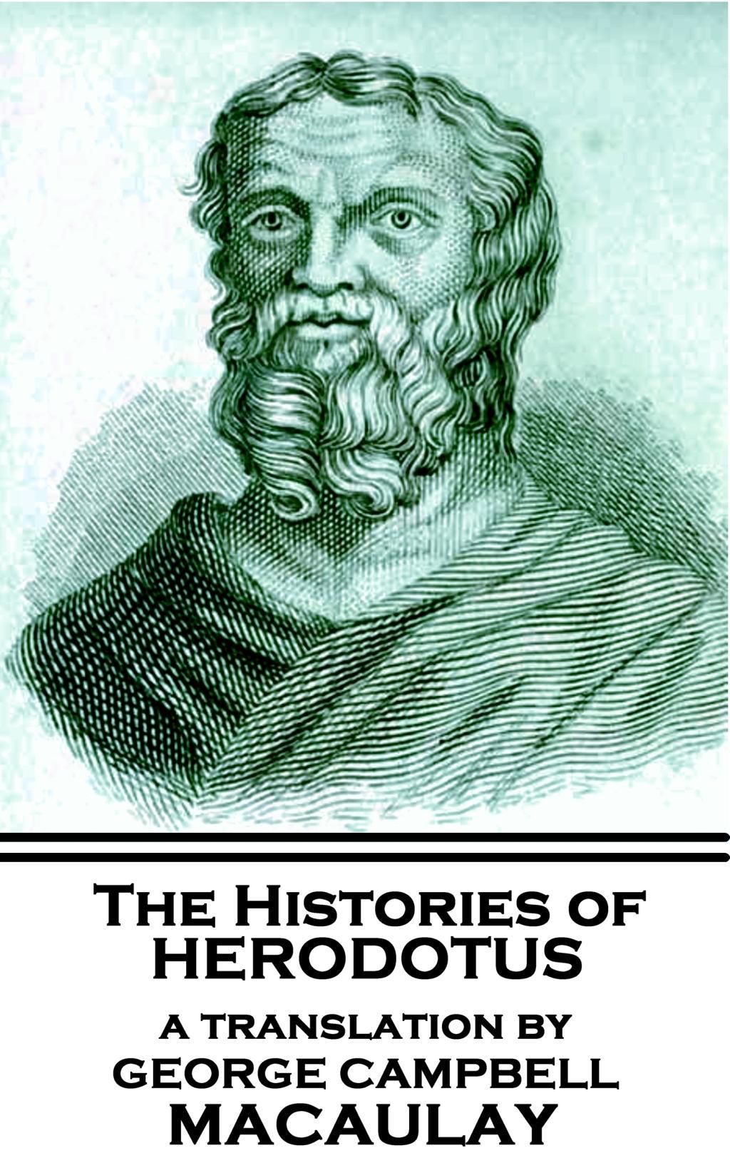 Vorderes Coverbild The Histories of Herodotus, A Translation By George Campbell Macaulay
